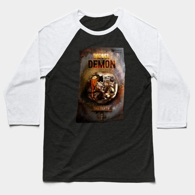 Diesel Demon Until Death Baseball T-Shirt by hardtbonez
